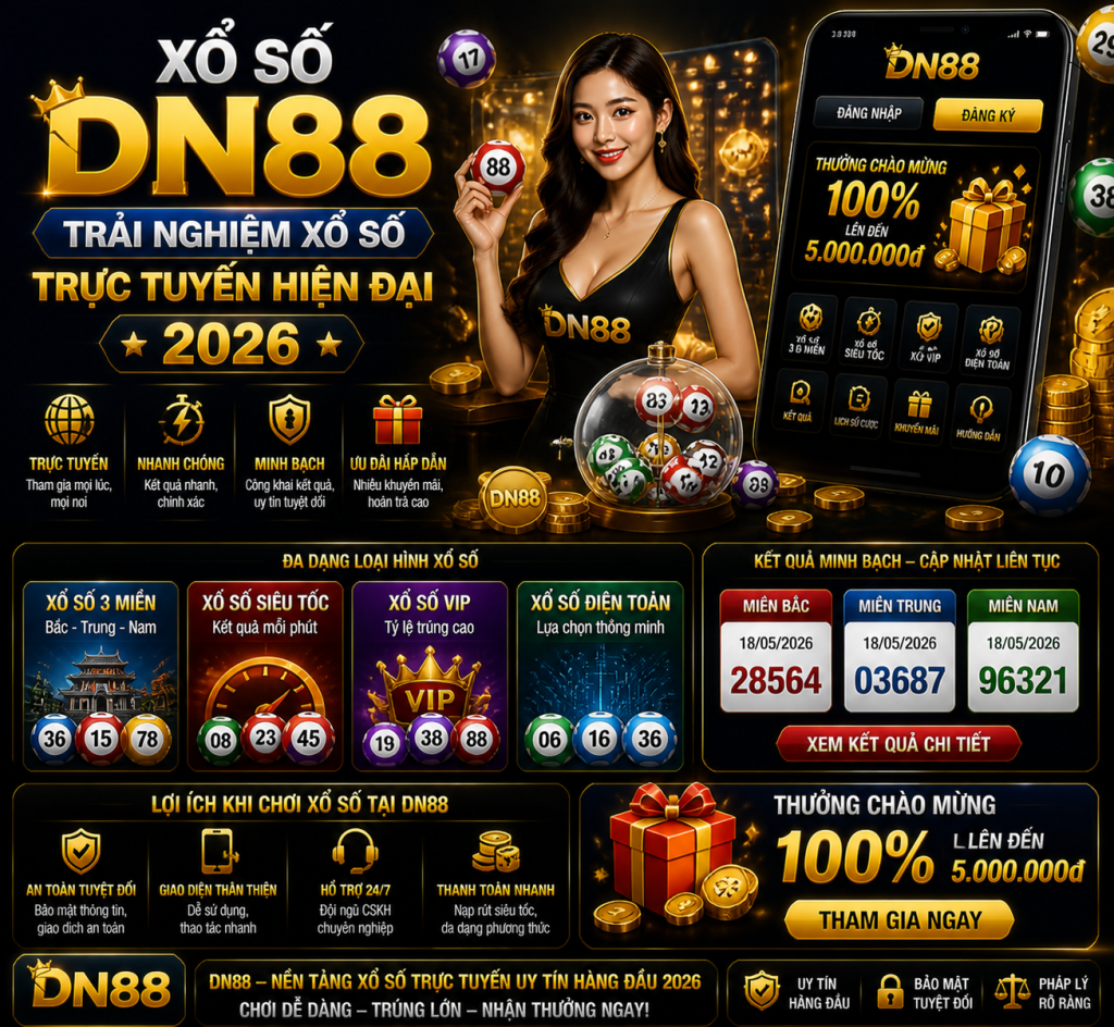Xổ Số Dn88 – Trải Nghiệm Xổ Số Trực Tuyến Hiện Đại 2026